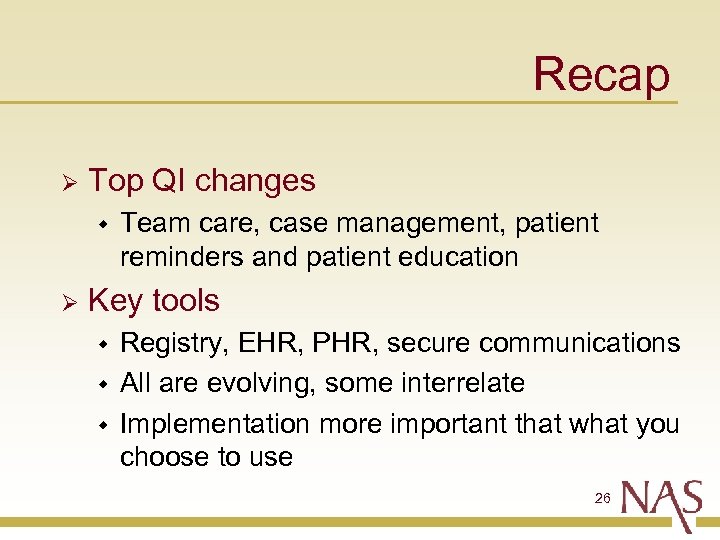 Recap Ø Top QI changes w Ø Team care, case management, patient reminders and