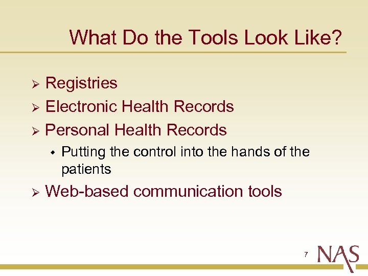 What Do the Tools Look Like? Registries Ø Electronic Health Records Ø Personal Health