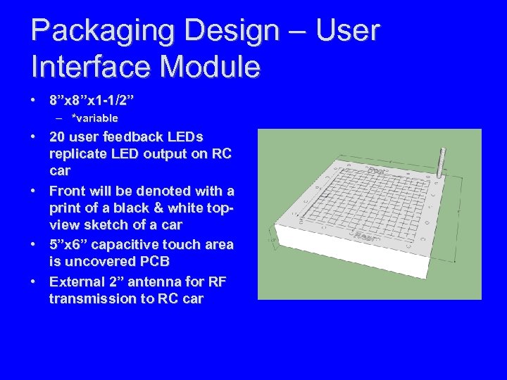 Packaging Design – User Interface Module • 8”x 1 -1/2” – *variable • 20