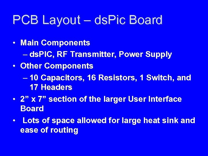 PCB Layout – ds. Pic Board • Main Components – ds. PIC, RF Transmitter,
