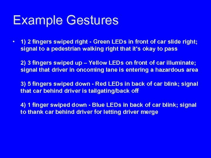 Example Gestures • 1) 2 fingers swiped right - Green LEDs in front of