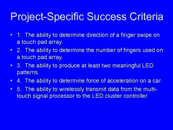 Project-Specific Success Criteria • 1. The ability to determine direction of a finger swipe