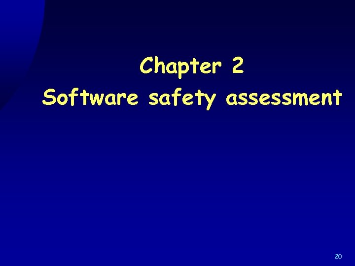 Chapter 2 Software safety assessment 20 