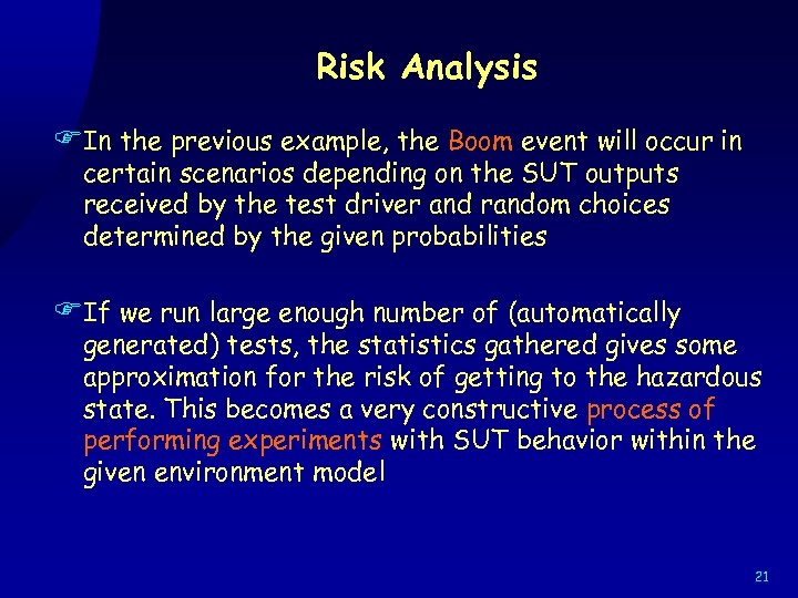 Risk Analysis FIn the previous example, the Boom event will occur in certain scenarios