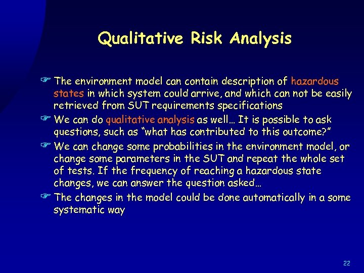 Qualitative Risk Analysis F The environment model can contain description of hazardous states in