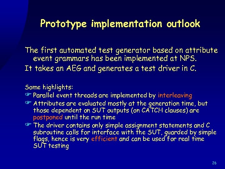 Prototype implementation outlook The first automated test generator based on attribute event grammars has
