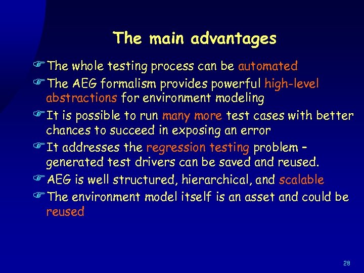 The main advantages FThe whole testing process can be automated FThe AEG formalism provides