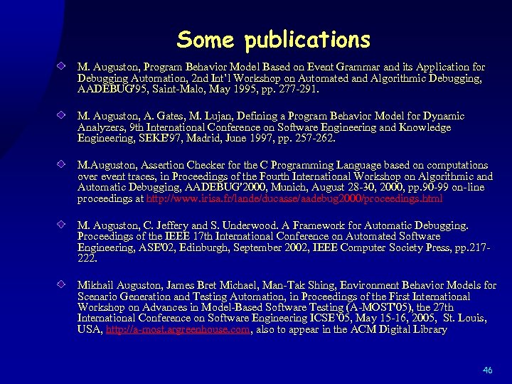Some publications M. Auguston, Program Behavior Model Based on Event Grammar and its Application