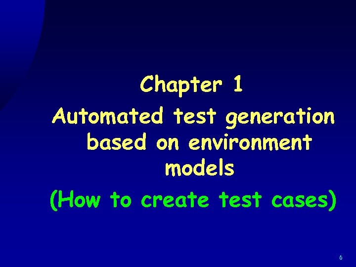 Chapter 1 Automated test generation based on environment models (How to create test cases)