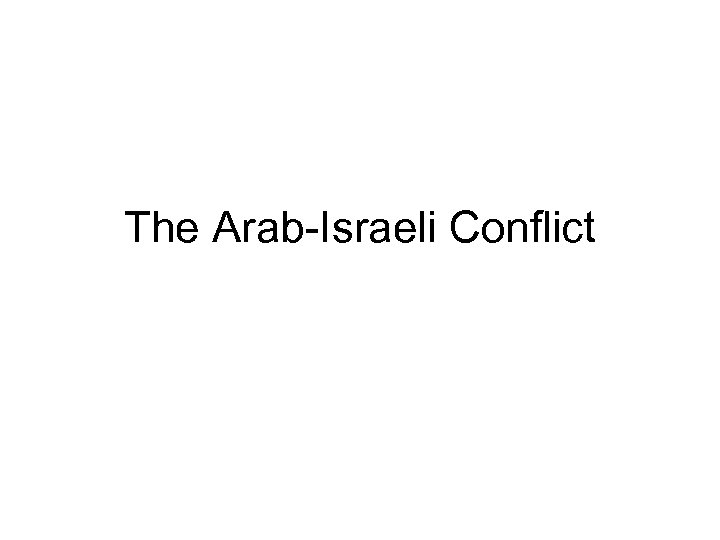 The Arab-Israeli Conflict 