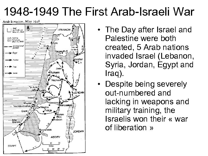 1948 -1949 The First Arab-Israeli War • The Day after Israel and Palestine were