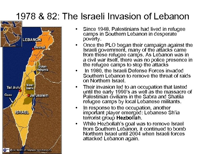 1978 & 82: The Israeli Invasion of Lebanon • • • Since 1948, Palestinians