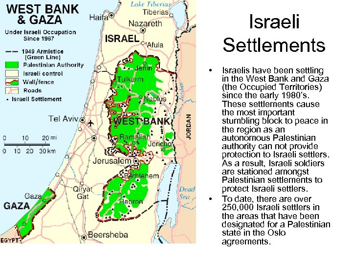 Israeli Settlements • • Israelis have been settling in the West Bank and Gaza