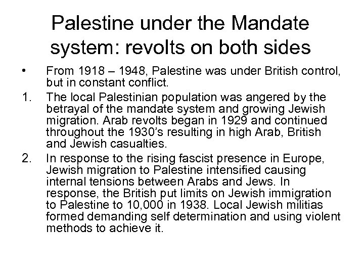 Palestine under the Mandate system: revolts on both sides • 1. 2. From 1918