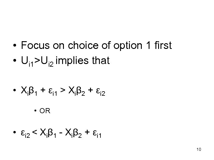  • Focus on choice of option 1 first • Ui 1>Ui 2 implies