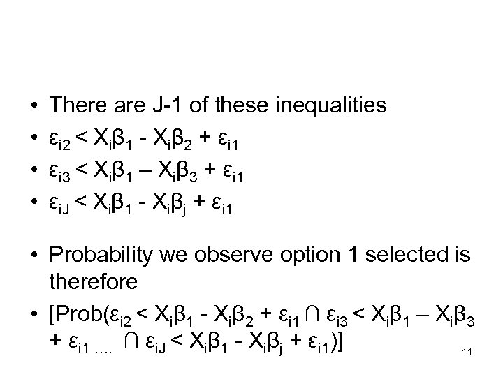  • • There are J-1 of these inequalities εi 2 < Xiβ 1