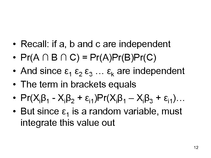  • • • Recall: if a, b and c are independent Pr(A ∩