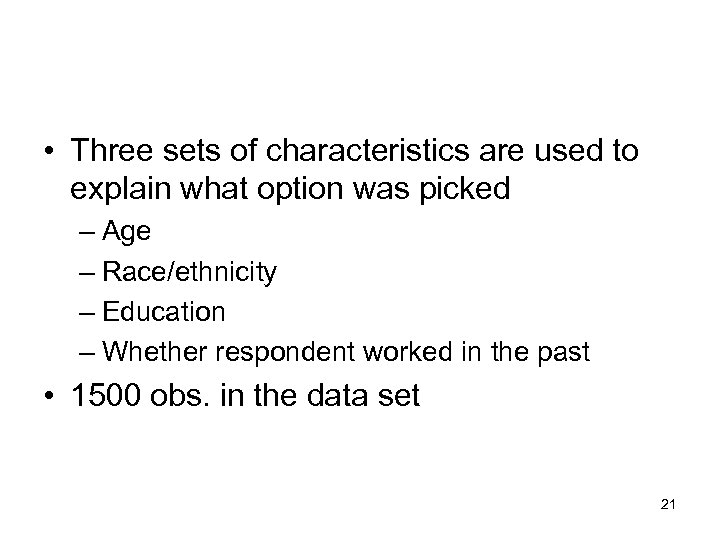  • Three sets of characteristics are used to explain what option was picked