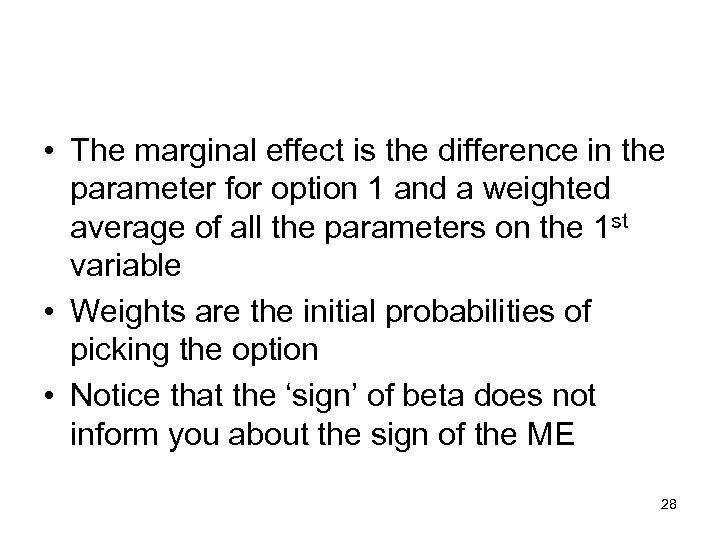  • The marginal effect is the difference in the parameter for option 1
