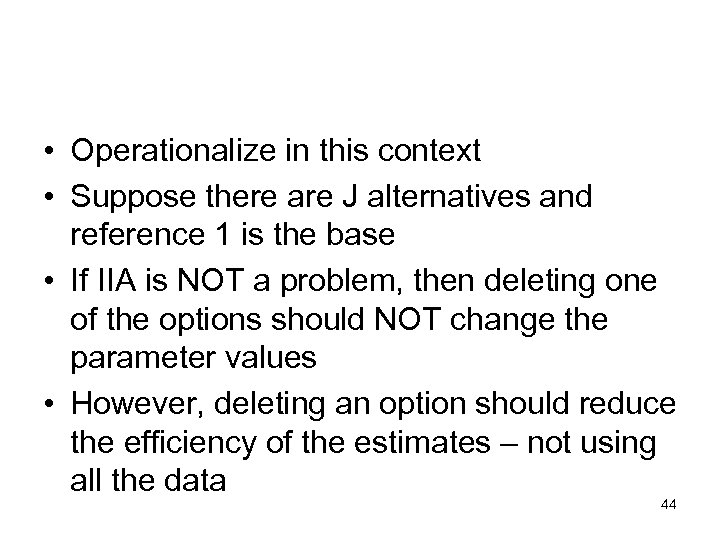  • Operationalize in this context • Suppose there are J alternatives and reference