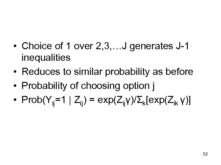  • Choice of 1 over 2, 3, …J generates J-1 inequalities • Reduces
