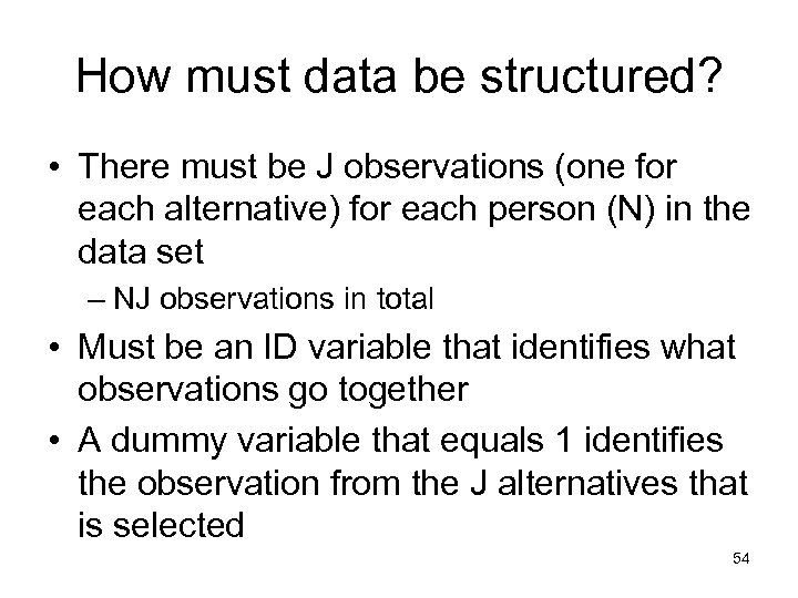 How must data be structured? • There must be J observations (one for each