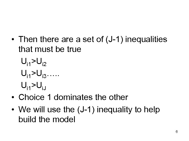  • Then there a set of (J-1) inequalities that must be true Ui