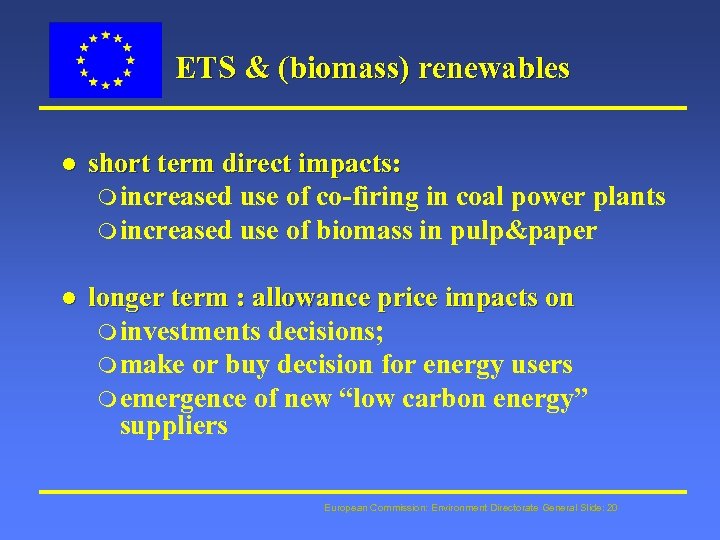 ETS & (biomass) renewables l short term direct impacts: m increased use of co-firing