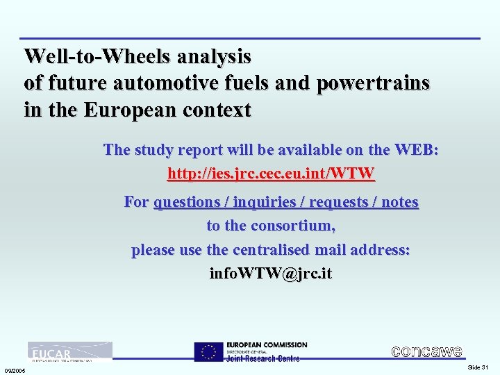 Well-to-Wheels analysis of future automotive fuels and powertrains in the European context The study