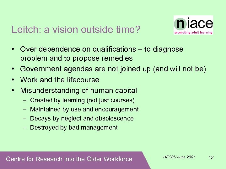 Leitch: a vision outside time? • Over dependence on qualifications – to diagnose problem