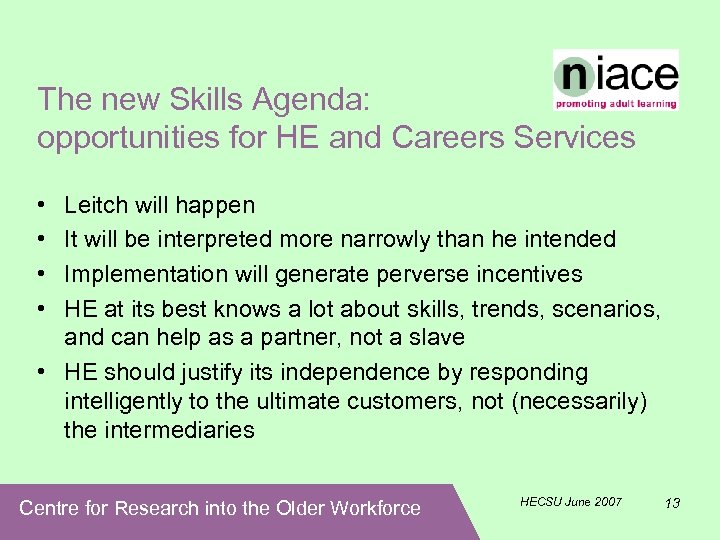 The new Skills Agenda: opportunities for HE and Careers Services • • Leitch will