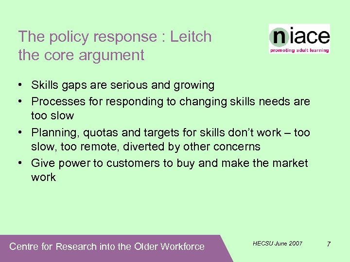 The policy response : Leitch the core argument • Skills gaps are serious and