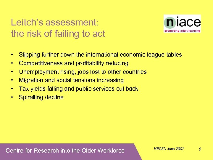 Leitch’s assessment: the risk of failing to act • • • Slipping further down
