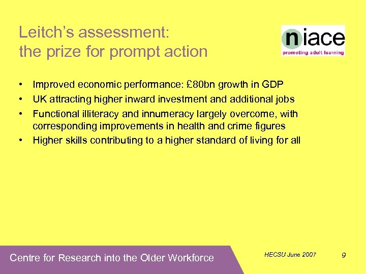 Leitch’s assessment: the prize for prompt action • Improved economic performance: £ 80 bn