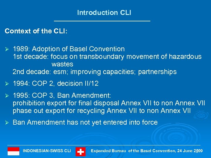 Introduction CLI Context of the CLI: Ø 1989: Adoption of Basel Convention 1 st