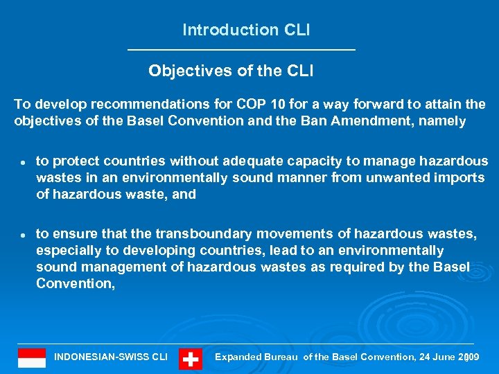 Introduction CLI Objectives of the CLI To develop recommendations for COP 10 for a