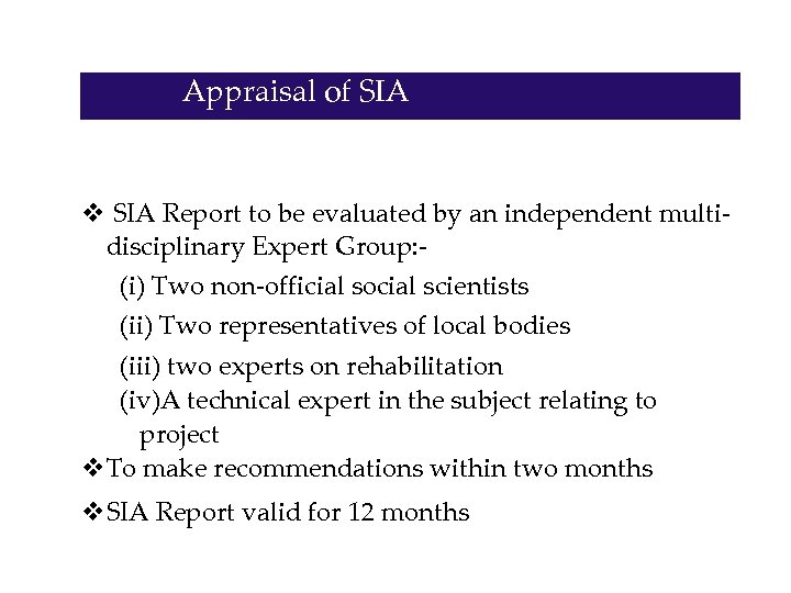 Appraisal of SIA v SIA Report to be evaluated by an independent multidisciplinary Expert