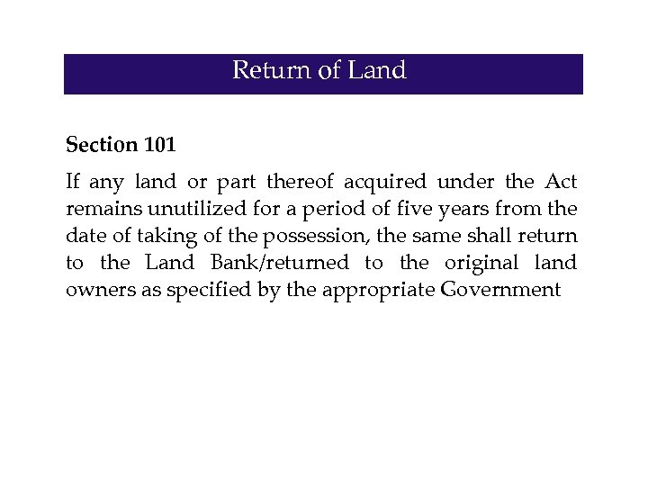 Return of Land Section 101 If any land or part thereof acquired under the