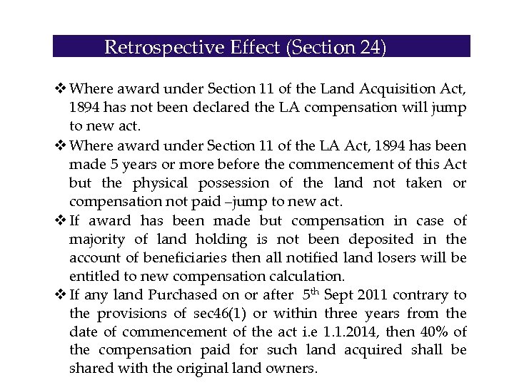 Retrospective Effect (Section 24) v Where award under Section 11 of the Land Acquisition