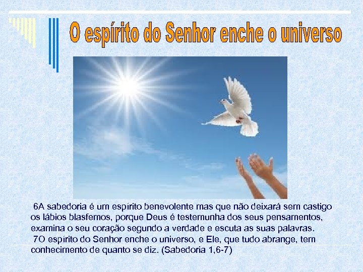 6 A sabedoria é um espírito benevolente mas que não deixará sem castigo os