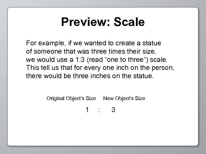 Preview: Scale For example, if we wanted to create a statue of someone that