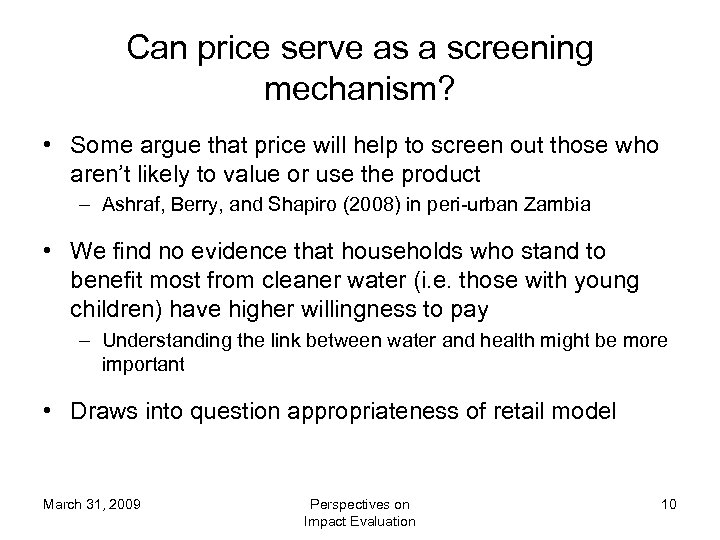 Can price serve as a screening mechanism? • Some argue that price will help