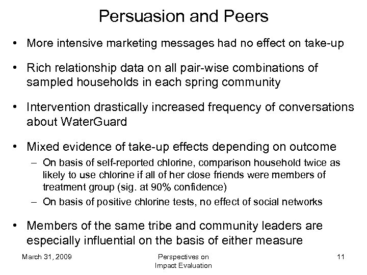 Persuasion and Peers • More intensive marketing messages had no effect on take-up •