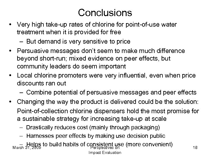 Conclusions • Very high take-up rates of chlorine for point-of-use water treatment when it