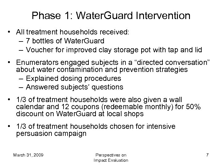 Phase 1: Water. Guard Intervention • All treatment households received: – 7 bottles of