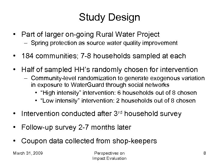Study Design • Part of larger on-going Rural Water Project – Spring protection as