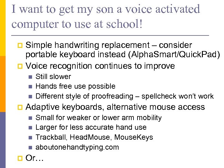 I want to get my son a voice activated computer to use at school!