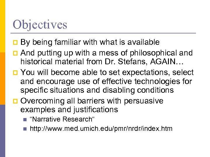 Objectives By being familiar with what is available p And putting up with a