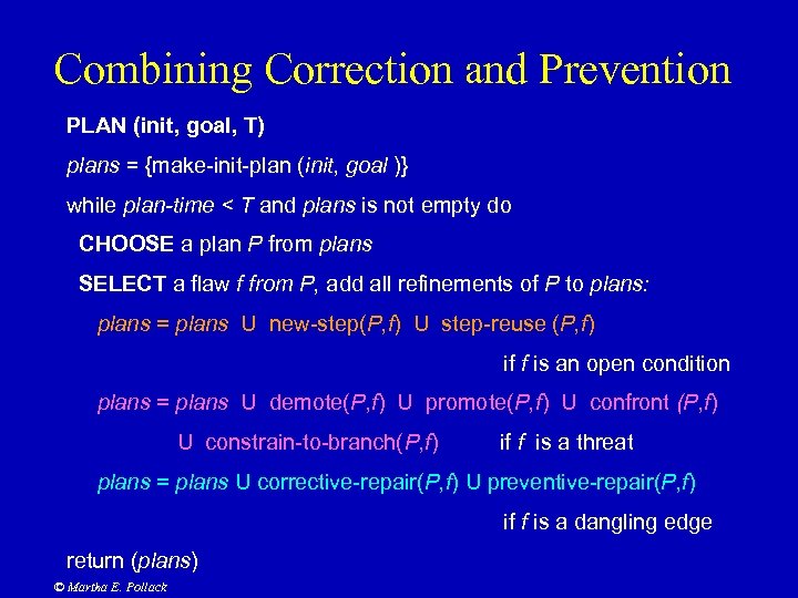 Combining Correction and Prevention PLAN (init, goal, T) plans = {make-init-plan (init, goal )}