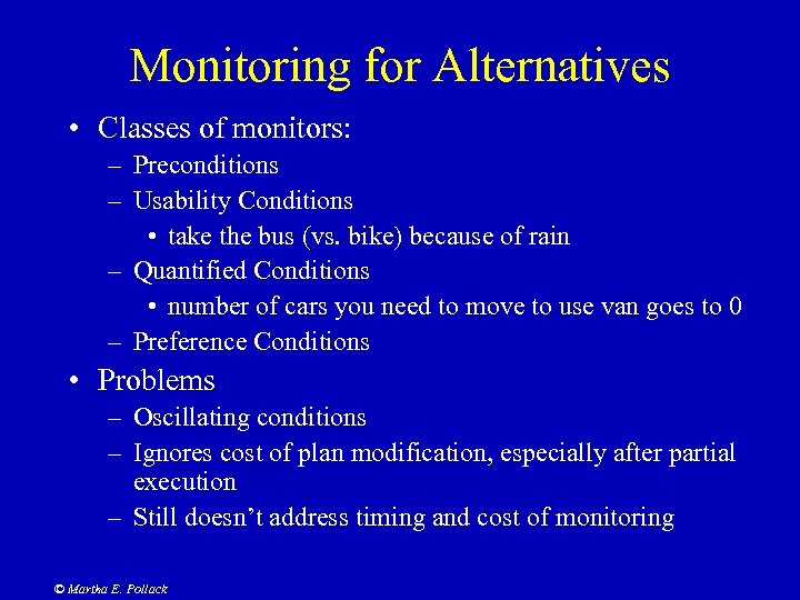 Monitoring for Alternatives • Classes of monitors: – Preconditions – Usability Conditions • take